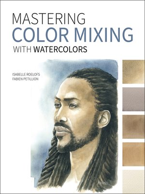 cover image of Mastering Color Mixing with Watercolors